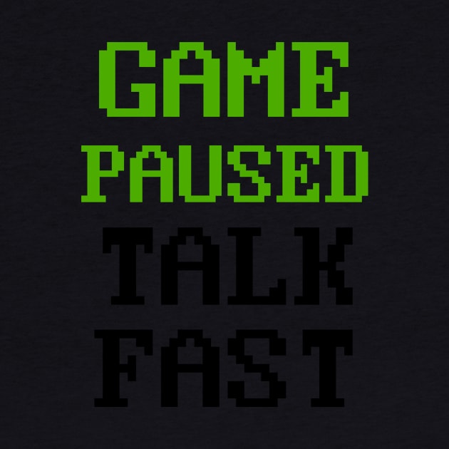 Video Game Paused Talk Fast Gaming by Ghost Of A Chance 